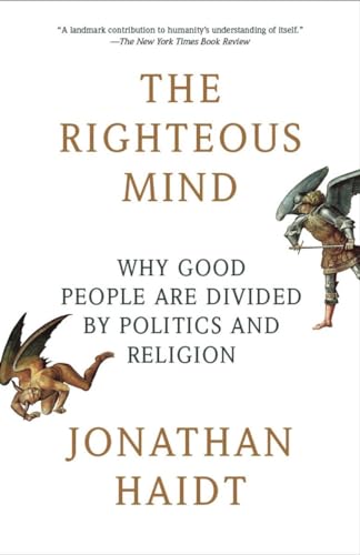 The Righteous Mind: Why Good People Are Divided by Politics and Religion von Vintage